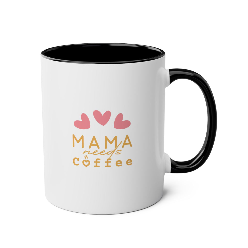 Mama Needs Coffee 11oz Two-Tone Coffee Mug — Cute Heart Design, Gift for New Moms & Mother's Day